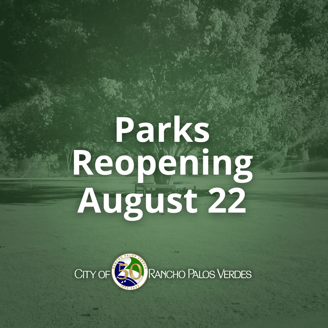 A headline above the City of Rancho Palos Verdes logo says Parks Reopening August 22.
