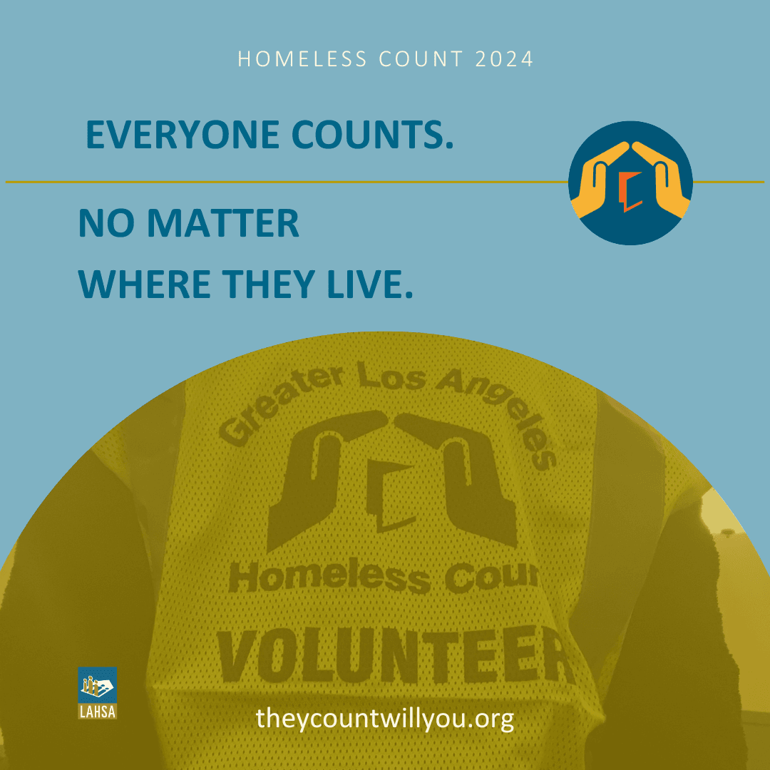 Homeless Count 2024. Everyone counts. No matter where they live. theycountwillyou.org.