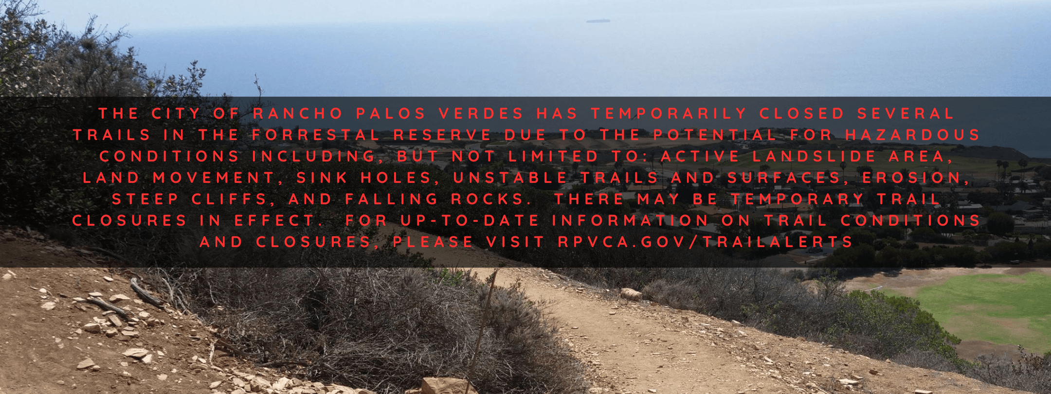 The City of Rancho Palos Verdes has temporarily closed several trails in the Forrestal Reserve 