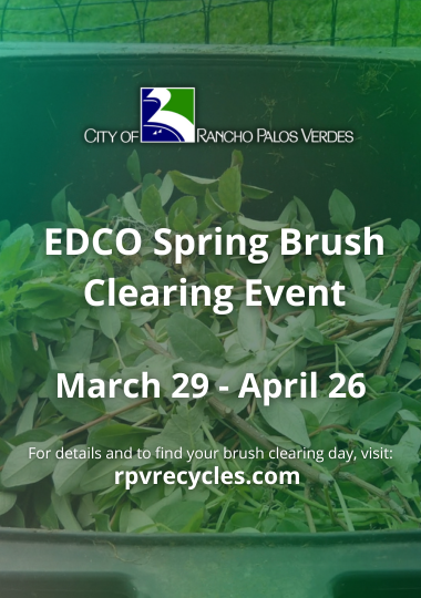  EDCO Spring Brush Clearing Event March 29-April 26. rpvrecycles.com
