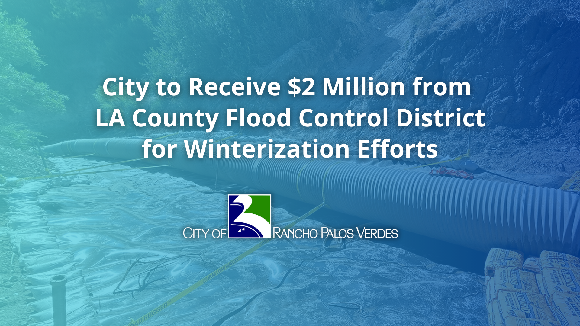 City to Receive $2 Million from LA County Flood Control District for Winterization Efforts