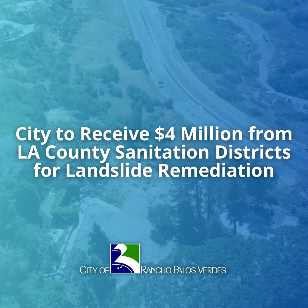 City to Receive $4 Million from LA County Sanitation Districts for Landslide Remediation