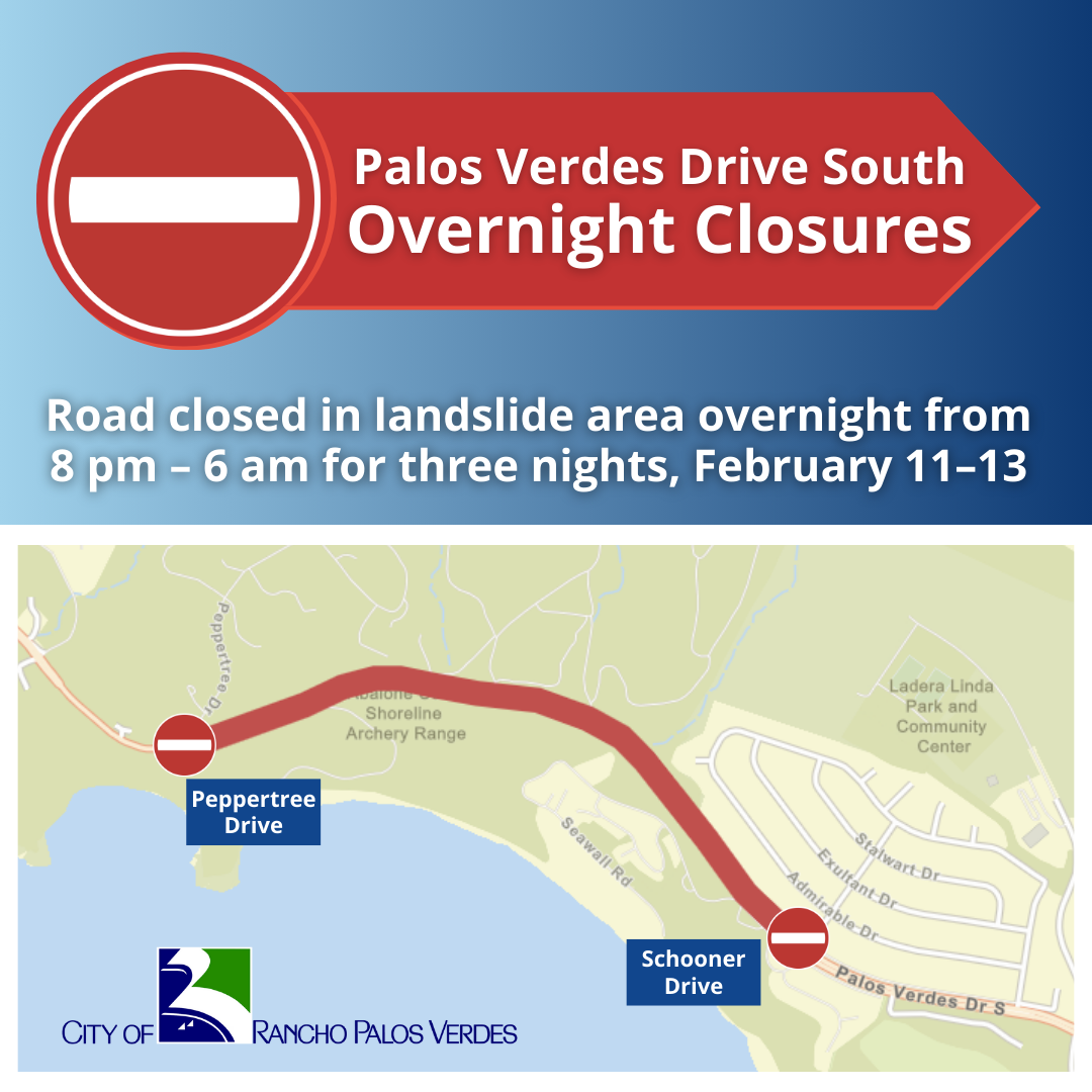 Palos Verdes Drive South closed 8 pm to 6 am for three nights, Feb 11-13. Peppertree to Schooner.